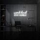 Work Hard Stay Humble LED Neon Sign