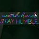 Work Hard Stay Humble LED Neon Sign