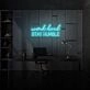 Work Hard Stay Humble LED Neon Sign