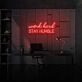 Work Hard Stay Humble LED Neon Sign