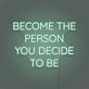 Become the person you decide to be LED neon sign
