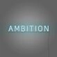 Ambition Neon Sign For Room