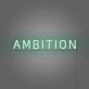 Ambition Neon Sign For Room