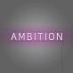 Ambition Neon Sign For Room