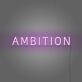 Ambition Neon Sign For Room