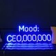Mood: CEO,000,000 LED Neon Sign