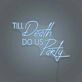 Till Death Do Us Part LED Neon Sign