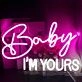 Baby I am yours Deco Neon Sign
