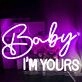 Baby I am yours Deco Neon Sign