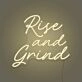 Rise And Grind LED Neon Sign