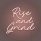 Rise And Grind LED Neon Sign
