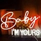 Baby I am yours Deco Neon Sign