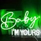 Baby I am yours Deco Neon Sign