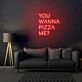 You Wanna Pizza Me Neon Sign Writing For Room