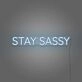 Stay Sassy Neon Sign Aesthetic For Room