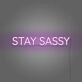 Stay Sassy Neon Sign Aesthetic For Room