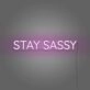 Stay Sassy Neon Sign Aesthetic For Room