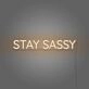 Stay Sassy Neon Sign Aesthetic For Room