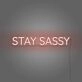 Stay Sassy Neon Sign Aesthetic For Room