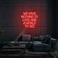 We Have Nothing To Lose And A World To See Neon Sign