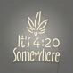Customize It's 4:20 Somewhere Neon Chill Time Highlighted