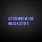 'Let's do what we love' neon sign