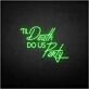 Til Death Do US Party neon sign
