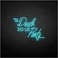 Til Death Do US Party neon sign