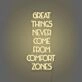 Great Things Never Come From Comfort Zones Neon Sign Pushing Boundaries and Growth