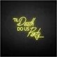 Til Death Do US Party neon sign