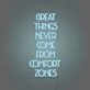 Great Things Never Come From Comfort Zones Neon Sign Pushing Boundaries and Growth