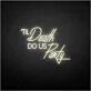 Til Death Do US Party neon sign