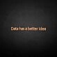 'Data got a better idea' neon sign