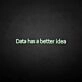'Data got a better idea' neon sign