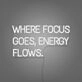Where Focus Goes Energy Flows Neon Lettering Inspiring Concentration and Success