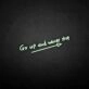 Go up and never stop' neon sign