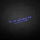 Go up and never stop' neon sign