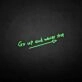 Go up and never stop' neon sign