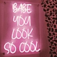 Babe, You're Incredibly Cool Neon Sign