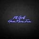 'Fly girls have more fun' neon sign