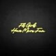 'Fly girls have more fun' neon sign