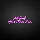'Fly girls have more fun' neon sign