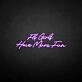 'Fly girls have more fun' neon sign