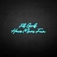 'Fly girls have more fun' neon sign