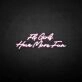 'Fly girls have more fun' neon sign