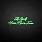 'Fly girls have more fun' neon sign