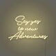 Say Yes To New Adventures Cursive Sign Lettering Embracing New Journeys and Experiences