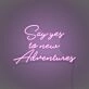 Say Yes To New Adventures Cursive Sign Lettering Embracing New Journeys and Experiences