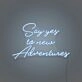 Say Yes To New Adventures Cursive Sign Lettering Embracing New Journeys and Experiences