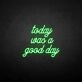 'Today was a good day' neon sign